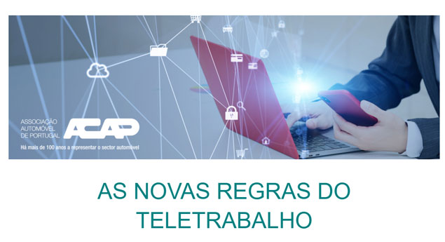 Teletrabalho e Garantias: ACAP esclarece alterações para 2022